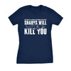  Sharks Will Kill You Womens T Shirt 