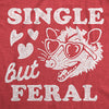  Single But Feral Womens T Shirt 