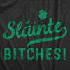  Slainte Bitches Womens T Shirt 