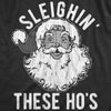  Sleighin These Hos Womens T Shirt 