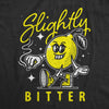  Slightly Bitter Womens T Shirt 