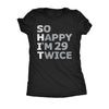  So Happy Im 29 Twice Womens T Shirt 