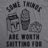  Some Things Are Worth Shitting For Womens T Shirt 