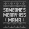  Someones Merry Ass Mama Womens T Shirt 