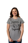  Sometimes I Get Distracted Womens T Shirt 