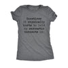  Sometimes It Physically Hurts To Hold My Sarcastic Comments In Womens T Shirt 