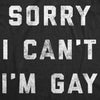  Sorry I Cant Im Gay Womens T Shirt 