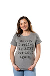  Sorry I Rolled My Eyes Out Loud Again Womens T Shirt 