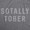  Sotally Tober Womens T Shirt 