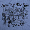  Spilling The Tea Since 1773 Womens T Shirt 
