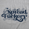  Spread Fuckery Womens T Shirt 
