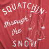  Squatchin Through The Snow Womens T Shirt 