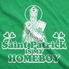  St Patrick Is My Homeboy Womens T Shirt 