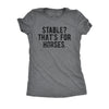 Stable Thats For Horses Womens T Shirt 