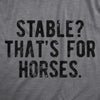  Stable Thats For Horses Womens T Shirt 