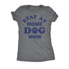  Stay At Home Dog Mom Womens T Shirt 