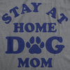  Stay At Home Dog Mom Womens T Shirt 