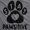  Stay Pawsitive Womens T Shirt 
