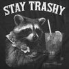  Stay Trashy Womens T Shirt 