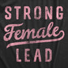  Strong Female Lead Womens T Shirt 