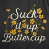 Suck It Up Buttercup Womens T Shirt 