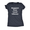  Support Your Local Library Womens T Shirt 