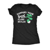  Support Your Local Plant Dealer Womens T Shirt 