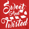  Sweet And Twisted Womens T Shirt 