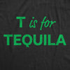  T Is For Tequila Womens T Shirt 