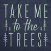  Take Me To The Trees Womens T Shirt 
