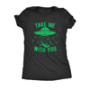  Take Me With You Womens T Shirt 