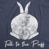  Talk To The Puff Womens T Shirt 