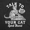  Talk To Your Cat Spirit Board Womens T Shirt 