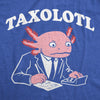  Taxolotl Womens T Shirt 