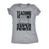  Teaching Is My Superpower Womens T Shirt 