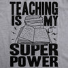  Teaching Is My Superpower Womens T Shirt 