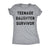  Teenage Daughter Survivor Womens T Shirt 