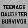  Teenage Daughter Survivor Womens T Shirt 