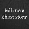  Tell Me A Ghost Story Womens T Shirt 