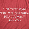  Tell Me What You Wanta Santa Womens T Shirt 