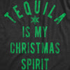  Tequila Is My Christmas Spirit Womens T Shirt 