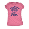  Thats So Fetch Womens T Shirt 