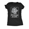  The Female Gaze Womens T Shirt 