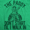  The Paddy Dont Start Til I Walk In Womens T Shirt 