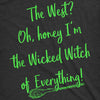  The Wicked Witch Of Everything Womens T Shirt 