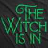  The Witch Is In Womens T Shirt 
