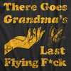  There Goes Grandmas Last Flying Fuck Womens T Shirt 