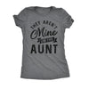  They Arent Mine Im The Aunt Womens T Shirt 