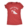 This Blows Womens T Shirt 