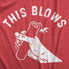  This Blows Womens T Shirt 